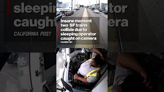 Insane moment two SF trains collide due to sleeping operator caught on camera