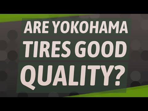 Are Yokohama tires good quality?