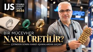 Bir Mücevher Nasıl Üretilir? Çizimden Sonra Hangi Aşamalardan Geçer? | Istanbul 