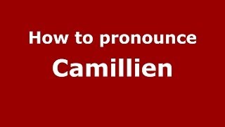 How to pronounce Camillien