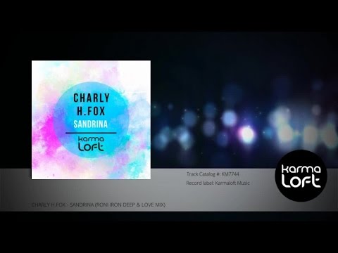 Sandrina (Roni Iron Deep & Love Mix) | Charly H.Fox