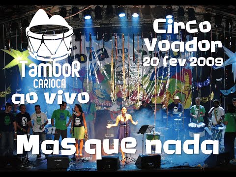 Tambor Carioca - Mas, que nada (ao vivo no Circo Voador)