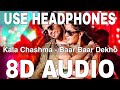 Kala Chashma (8D Audio) || Baar Baar Dekho || Katrina Kaif, Sidharth Malhotra