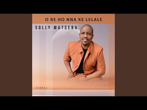 O Re Ho Nna Ke Lelale