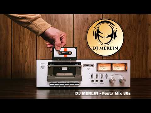 DJ MERLIN - Festa Mix 80s