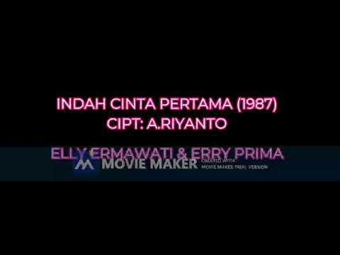 ELLY E & ERRY PRIMA INDAH CINTA PERTAMA CIPT: A.RIYANTO