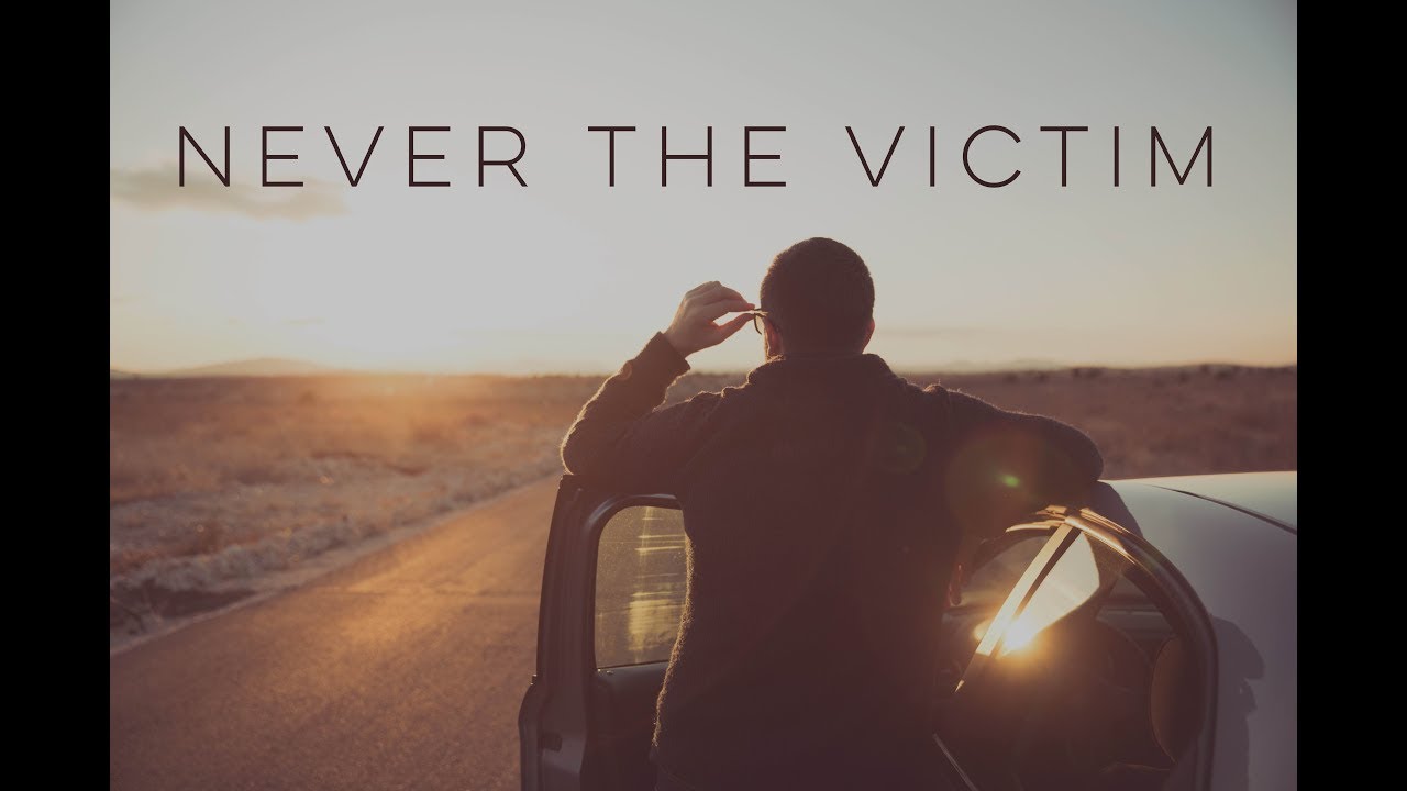 Never the Victim - Motivational Video
