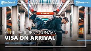 Begini Alur dari Penggunaan Visa on Arrival untuk Turis yang Hendak Masuk ke Indonesia