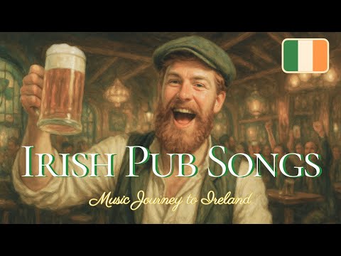 Irish Pub Songs – Joyful Music Journey Through Celtic Celebrations & Drinking Anthems 🇮🇪🍺