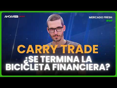 ¿HASTA CUÁNDO RINDE EL CARRY TRADE? LO ANALIZA MARTÍN GENERO I #MercadoFresh