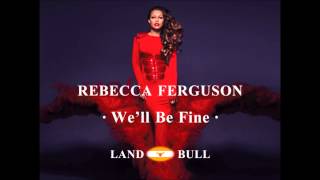 Rebecca Ferguson - We&#39;ll Be Fine (LandBull) EuroLuFest XXX