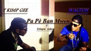 T KIMP GEE FT WALTON - Pa Pè Ban Mwen ( clip officiel 2014) Tchapie VideoZ