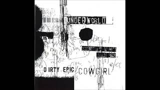 Underworld - Dirty Epic (Dirty Guitar Mix)