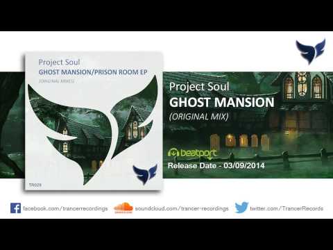 Project Soul - Ghost Mansion (Original Mix) [Trancer Recordings]