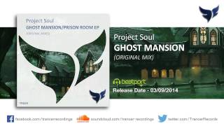 Project Soul - Ghost Mansion (Original Mix) [Trancer Recordings]