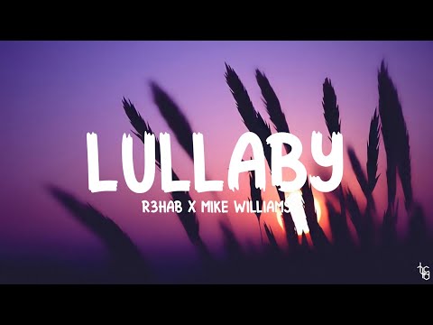 R3HAB x Mike Williams - Lullaby