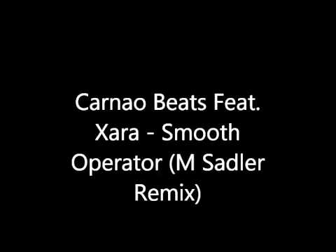 Carnao Beats feat. Xara - Smooth Operator (M Sadler Remix)