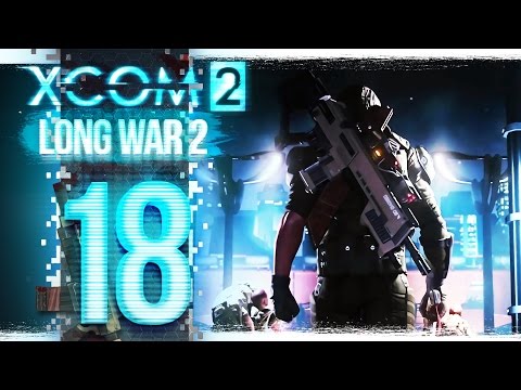 XCOM2: Long War 2 - E18 - 'Údolí slz' [CZ/SK Let's Play]