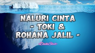 Download lagu Toki & Rohana Jalil - Naluri Cinta (Lirik Lagu) mp3