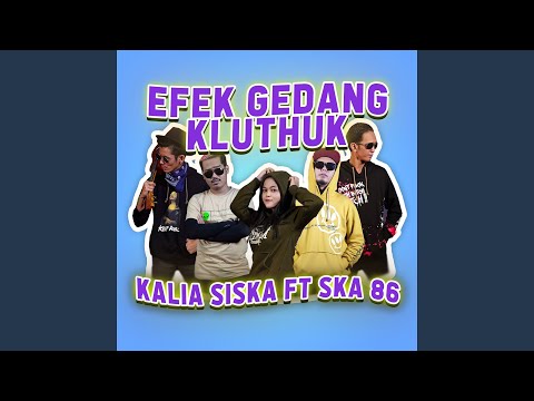 EFEK GEDANG KLUTUK (feat. SKA 86)