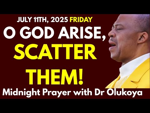 O God Arise, Scatter the Root of My Troubles! | Midnight Prayer | Dr D.K Olukoya