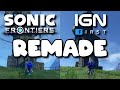 I Remade The IGN First Sonic Frontiers Gameplay...