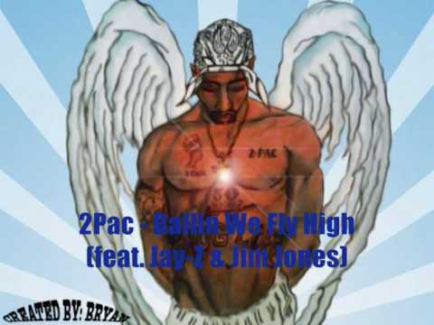 2Pac - Ballin We Fly High (feat. Jay-Z & Jim Jones)