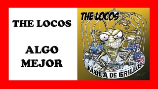 The locos - Algo mejor