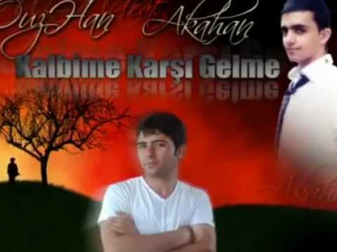 Akahan ft. Ouz-Han - Kalbime Karşı Gelme ~2012~