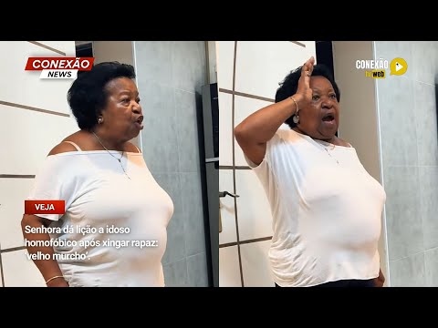 Vídeo: Senhora dá lição a idoso homofóbico após xingar rapaz: ‘velho murcho’.
