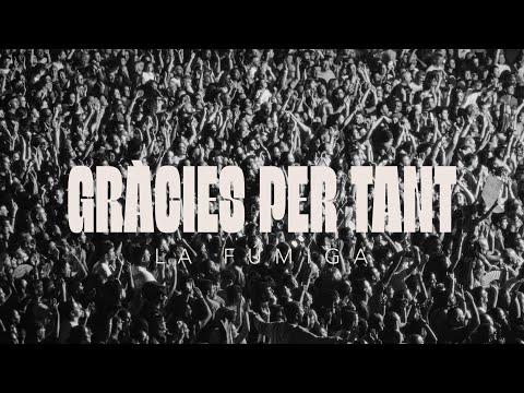 La Fúmiga - GRÀCIES PER TANT | Official Music Video