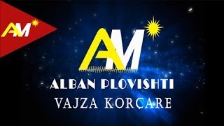 Alban Plovishti - Vajza Korcare