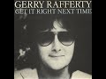 Gerry Rafferty - Get It Right Next Time (HQ/lyrics)