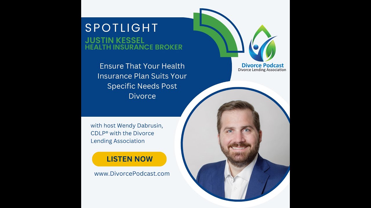 Ensure That Your Health Insurance Plan Suits You Post Divorce with Wendy Dabrusin and Justin Kessel