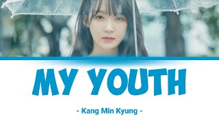 [SUB INDO] My Youth - Kang Min Kyung