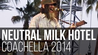 Neutral Milk Hotel - The King of Carrot Flowers, Pt. 1 + Pts. 2 &amp; 3 (Coachella 2014 - Weekend 1)