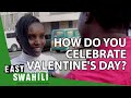 How do you celebrate Valentine's Day? | Easy Swahili 1