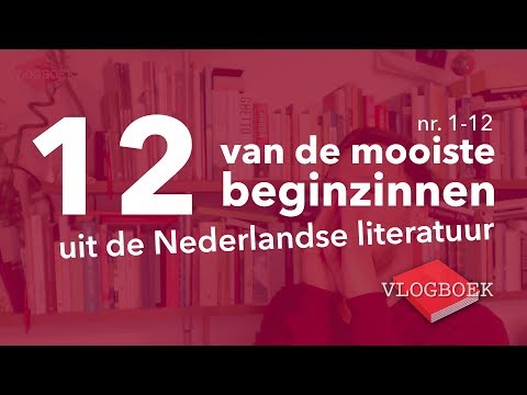 12 van de mooiste beginzinnen uit de Nederlandse literatuur (nr. 1-12) - VLOGBOEK
