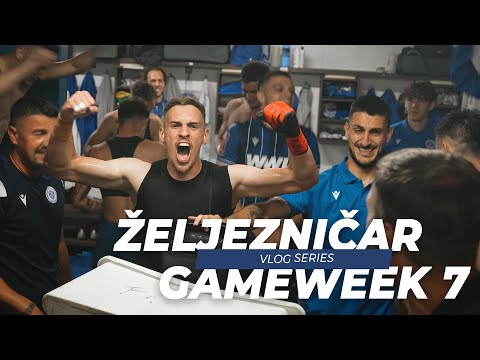 SEASON GAMEWEEK 7 | Vlog Series | FK Željezničar