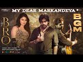My Dear Markandeya Song BGM BRO Telugu Movie Pawan Kalyan Sai Dharam Tej Urvashi Rautela