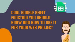 Cool Google Sheet Function You Should Know and How to Use it for Your Web Project