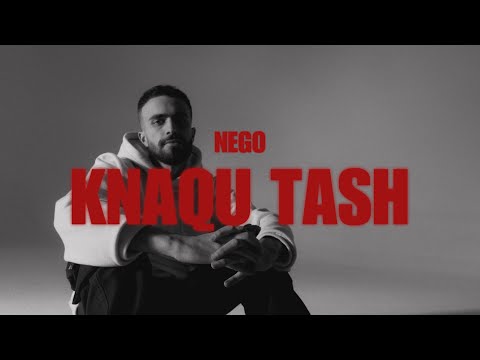 NEGO - KNAQU TASH