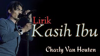Download lagu [Lirik] Kasih Ibu | Charly Setia Band mp3