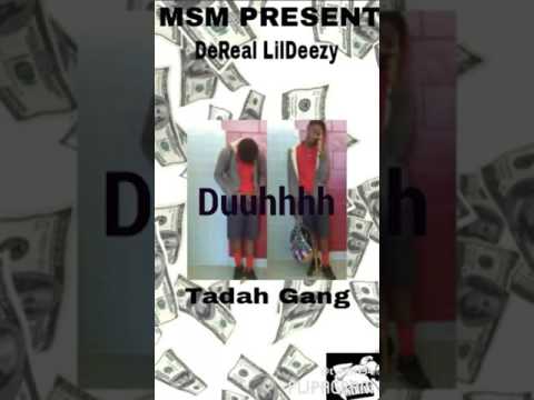 Tadah Gang- DeReal LilDeezy