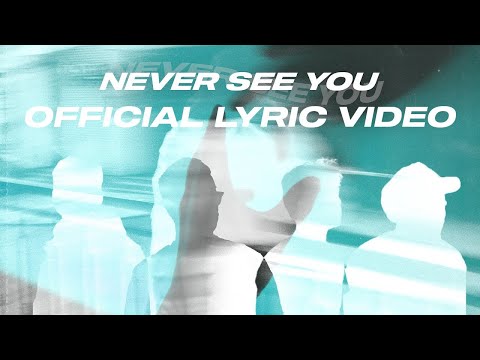Never See You ft. Liam Sturgess (Official Lyric Video) @futurehousecloud