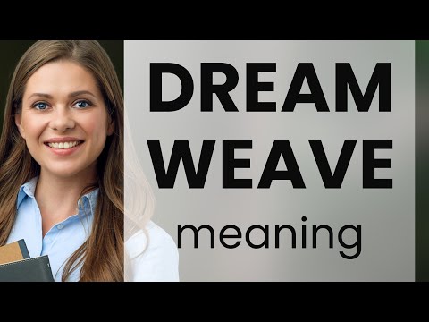 Understanding "Dream Weave": A Journey Through Language