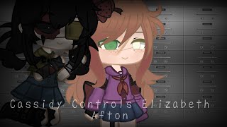 Cassidy Controls Elizabeth Afton&#39;s Body | FNAF | Original