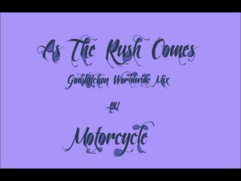 As The Rush Comes (Godskitchen Worldwide Mix) - Motorcycle.wmv