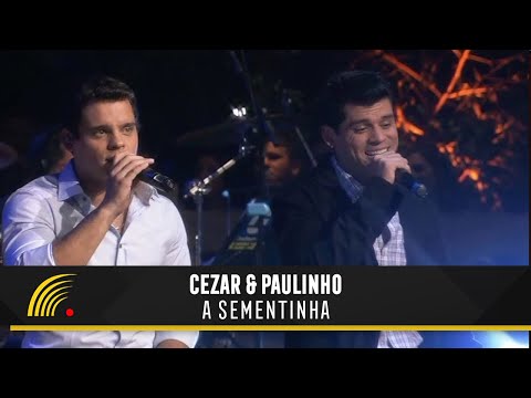 Cezar & Paulinho Part. Ed & Fábio Cezar - A Sementinha - Alma Sertaneja
