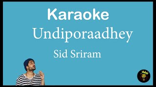 Undiporaadhey -Sid Sriram Karaoke🎵
